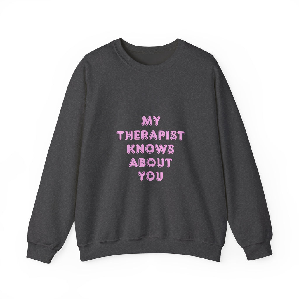 My Therapist Knows About You sweatshirt | Pink Text Crewneck