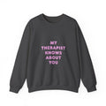 My Therapist Knows About You sweatshirt | Pink Text Crewneck