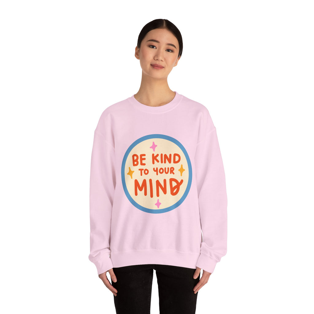 Be Kind to Your Mind sweatshirt | Mental Health Positive Message