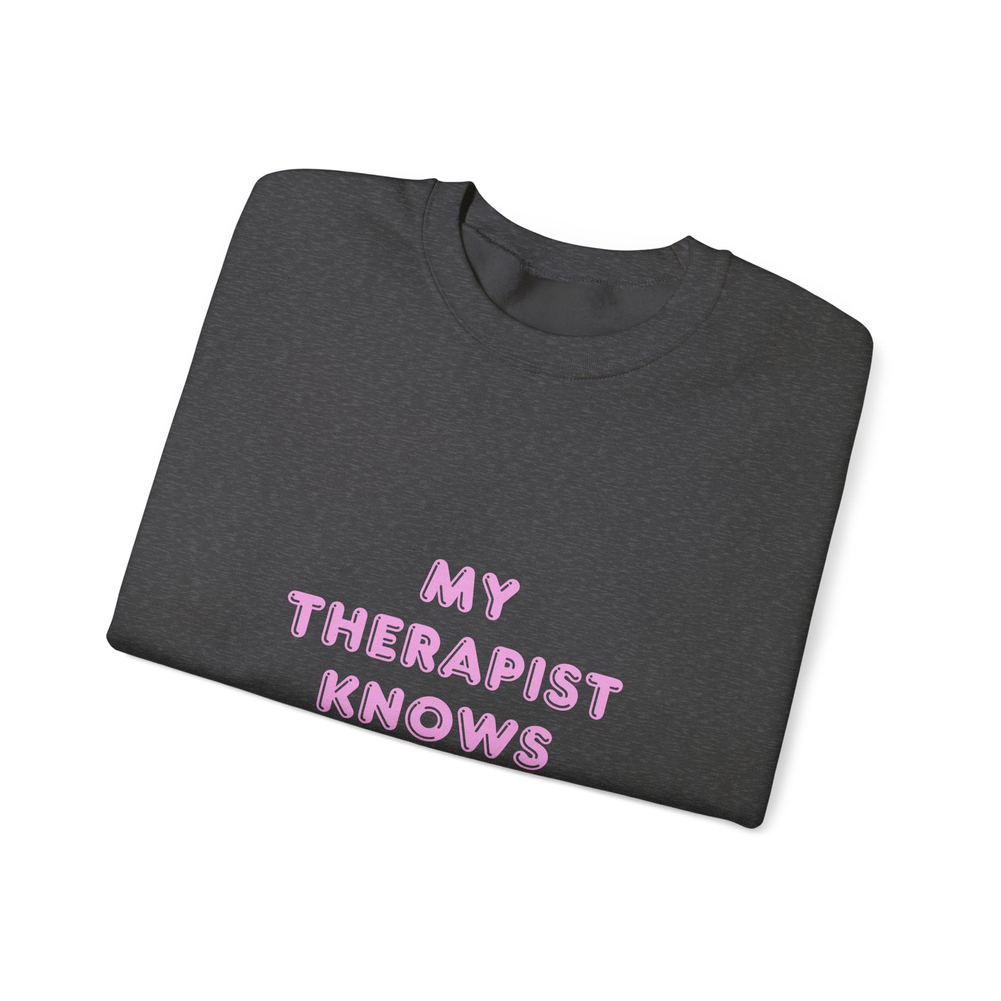 My Therapist Knows About You sweatshirt | Pink Text Crewneck