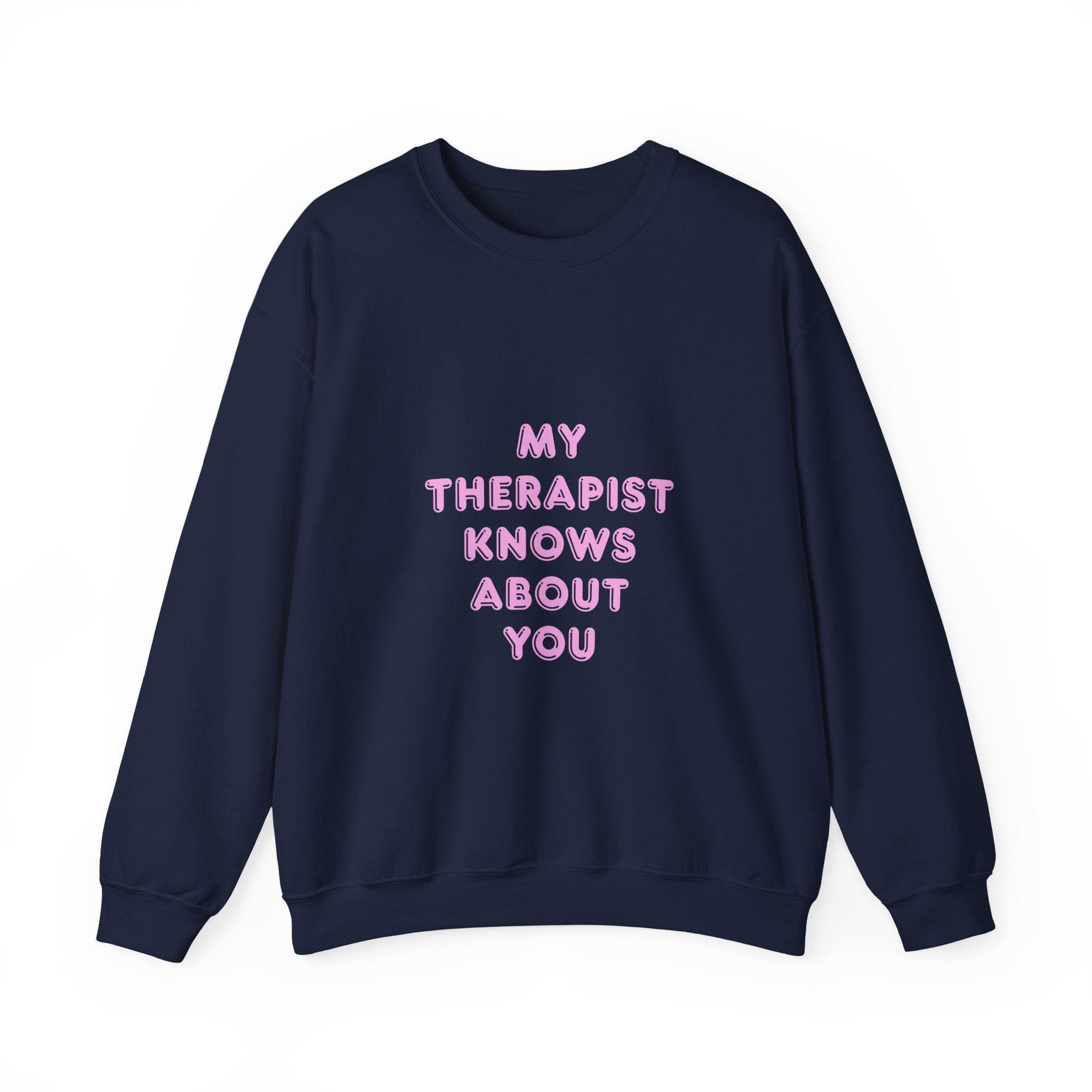 My Therapist Knows About You sweatshirt | Pink Text Crewneck
