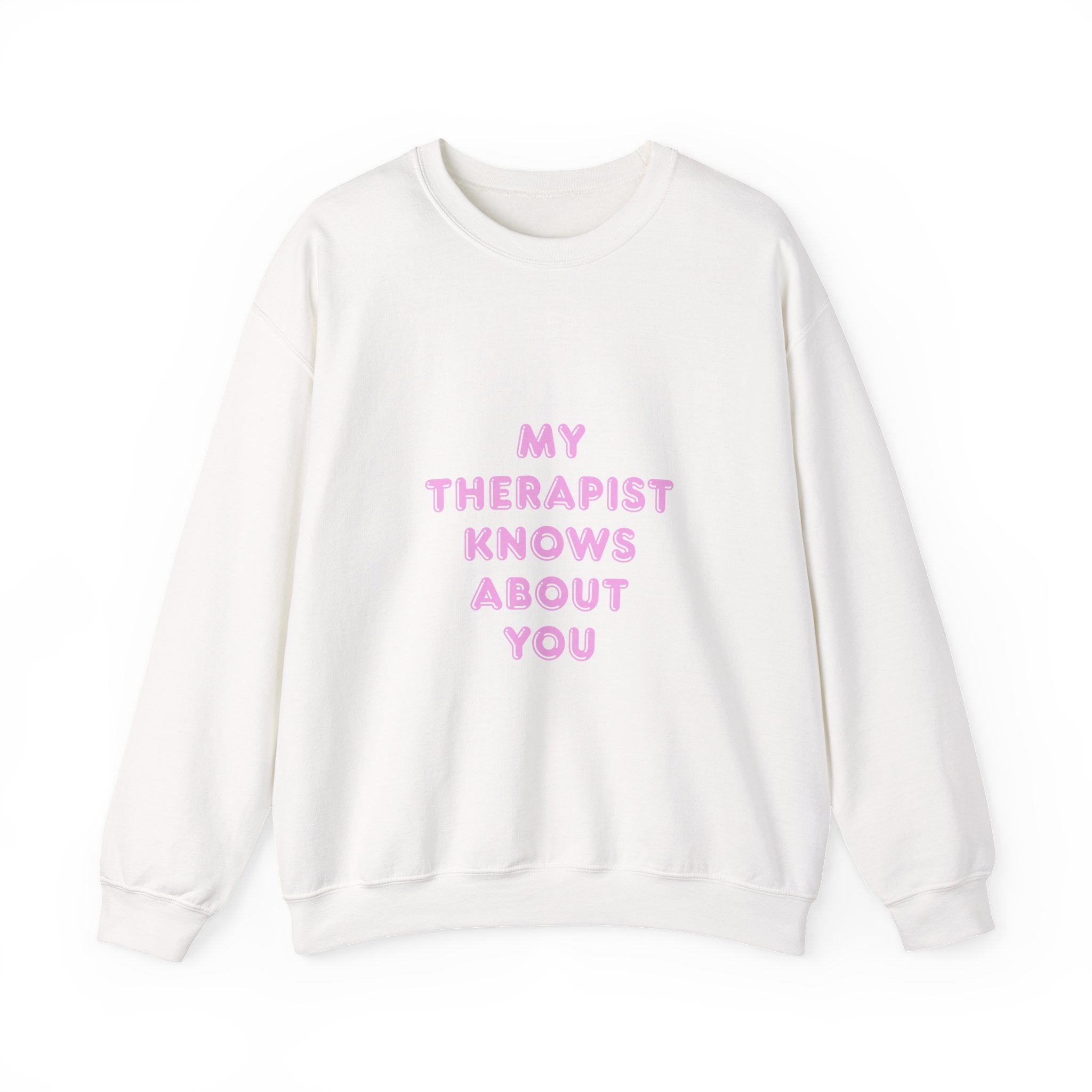 My Therapist Knows About You sweatshirt | Pink Text Crewneck