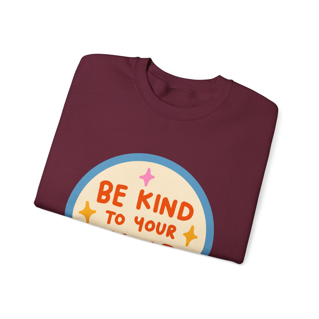 Be Kind to Your Mind sweatshirt | Mental Health Positive Message