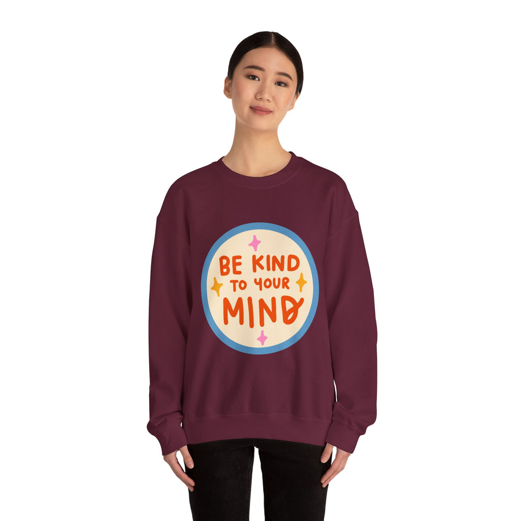 Be Kind to Your Mind sweatshirt | Mental Health Positive Message