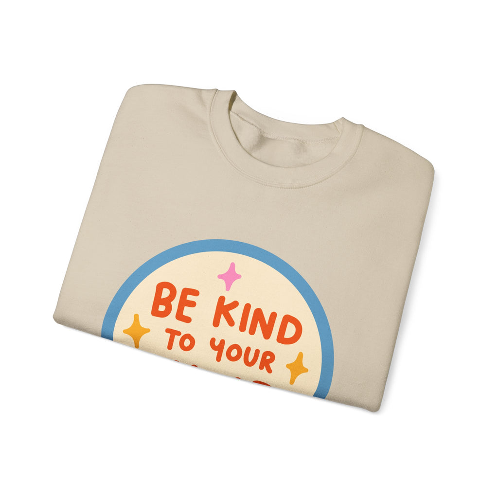 Be Kind to Your Mind sweatshirt | Mental Health Positive Message