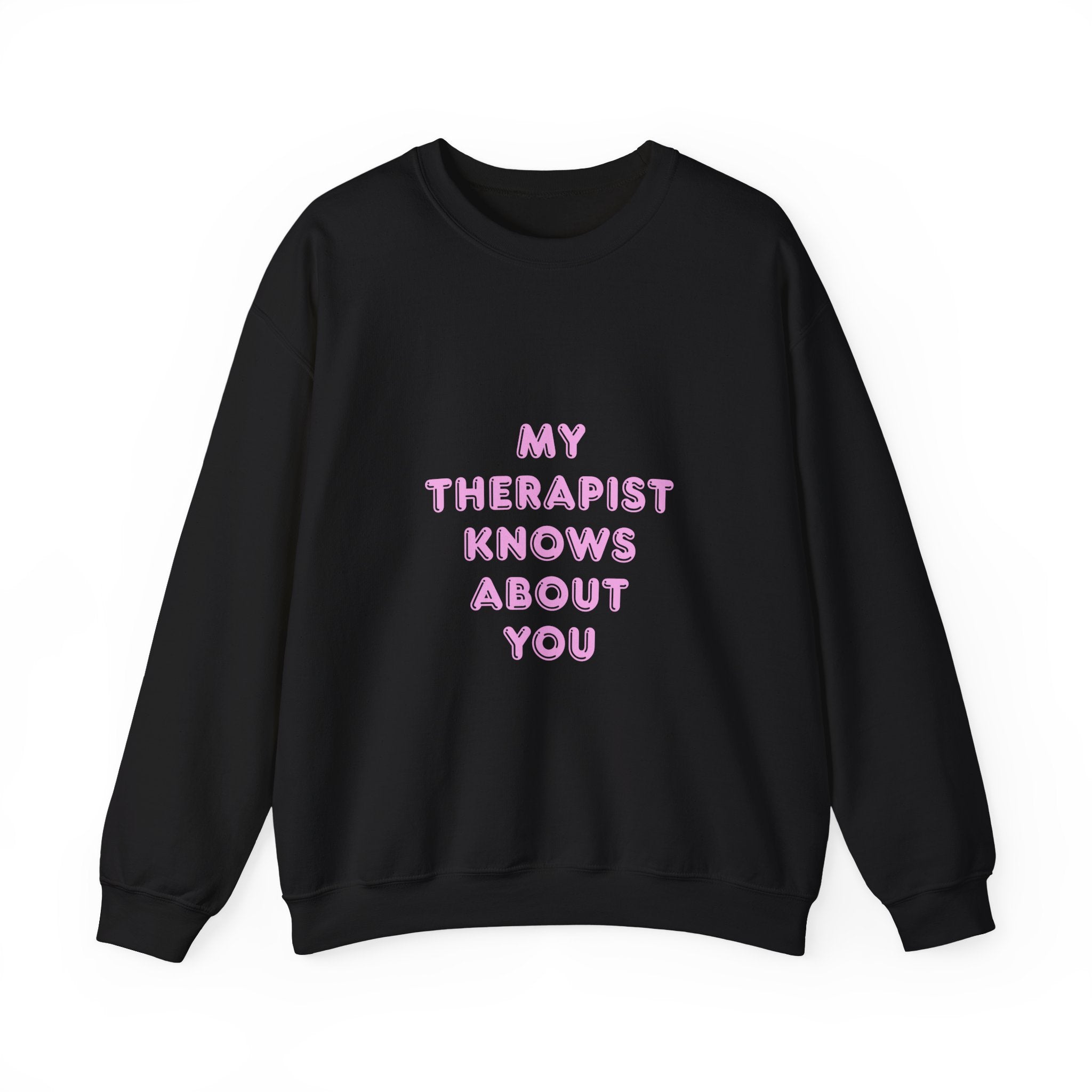 My Therapist Knows About You sweatshirt | Pink Text Crewneck