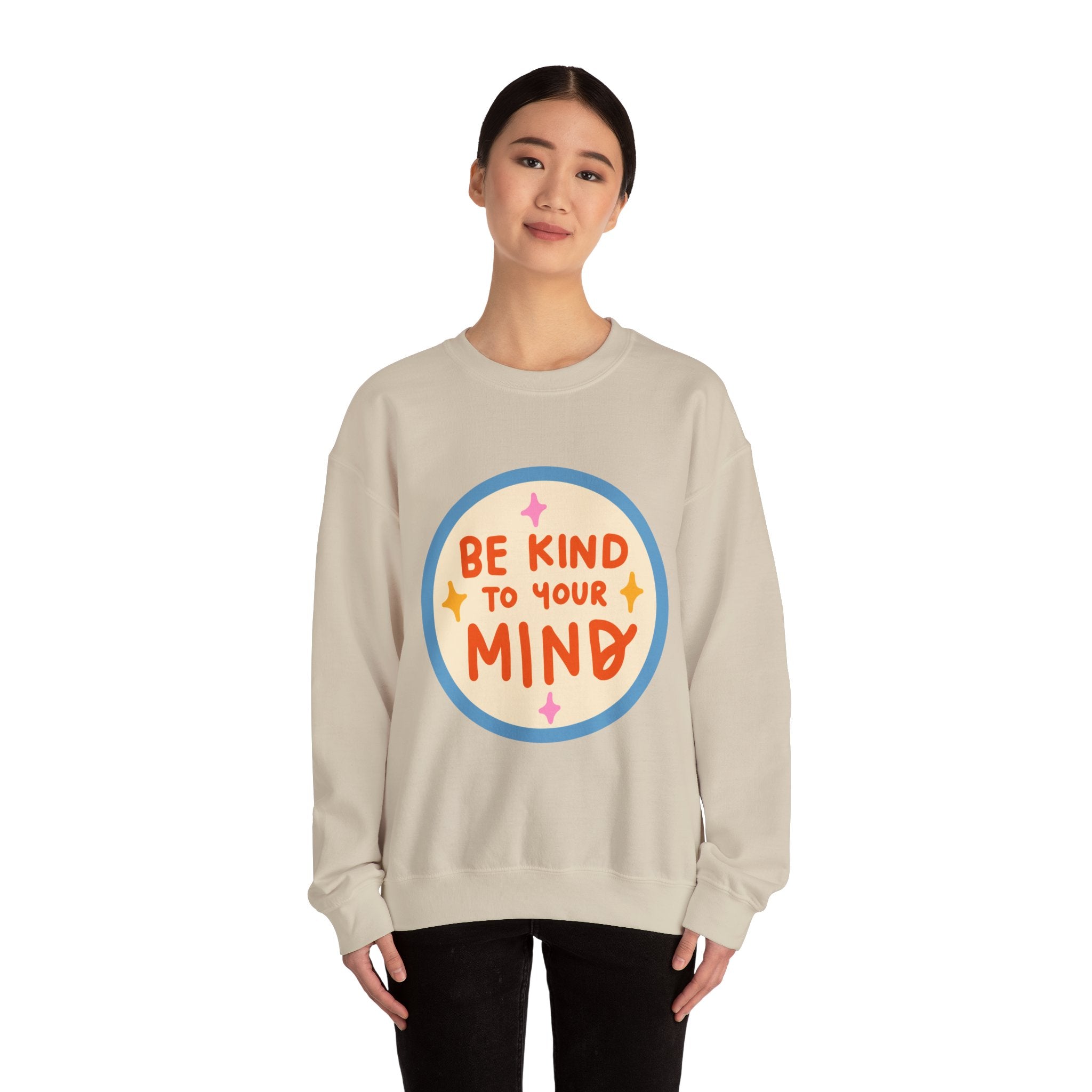 Be Kind to Your Mind sweatshirt | Mental Health Positive Message